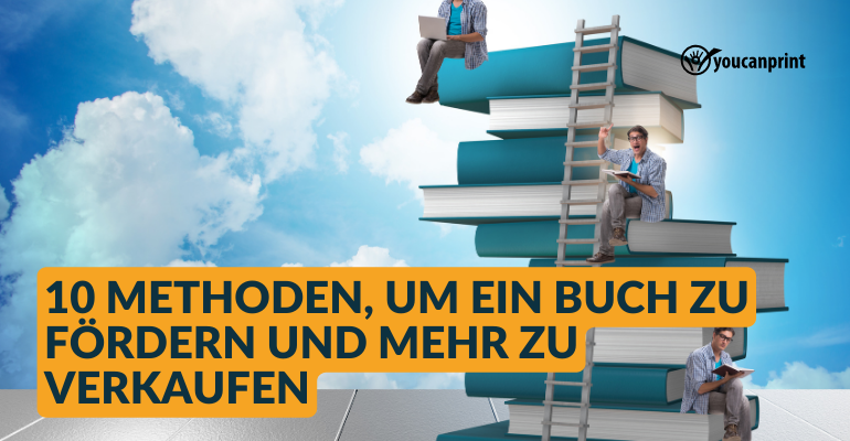 10 Methoden, um ein Buch zu fördern und mehr zu verkaufen