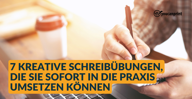 7 kreative Schreibübungen, die Sie sofort in die Praxis umsetzen können